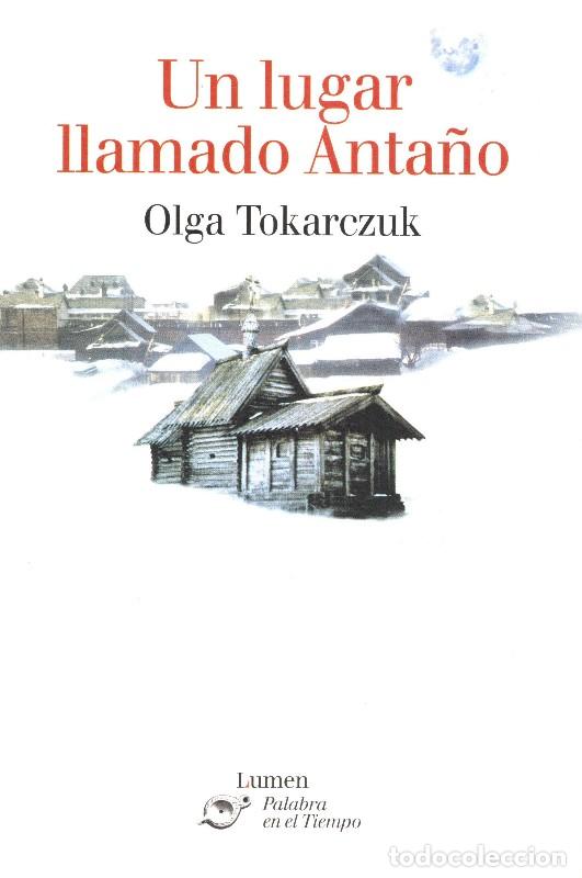 Libros de segunda mano: Un Lugar Llamado Anta&ntilde;o - Olga Tokarczuk - Lumen - Palabra en el Tiempo, Vol: 293