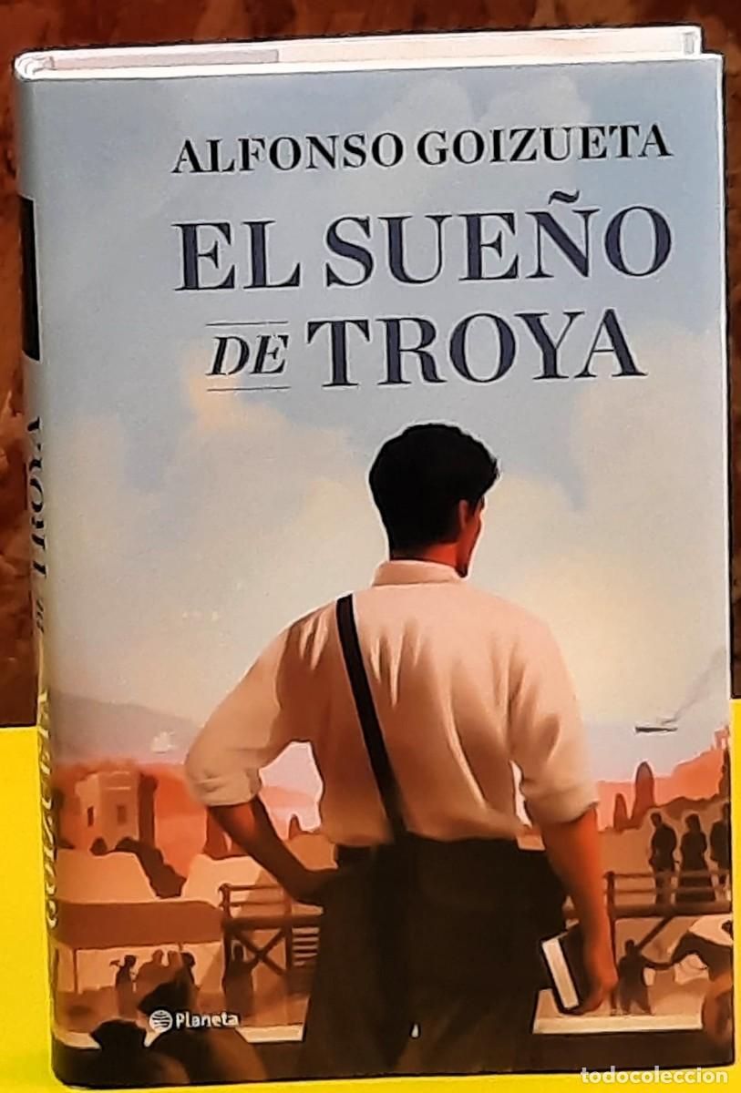 Libros de segunda mano: El sue&ntilde;o de Troya. Alfonso Goizueta. Editorial Planeta. 1&ordf;. edici&oacute;n octubre 2023. Tapa dura.