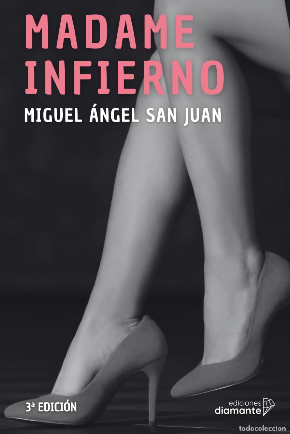 Libros de segunda mano: MADAME INFIERNO - San Juan, Miguel &Aacute;ngel