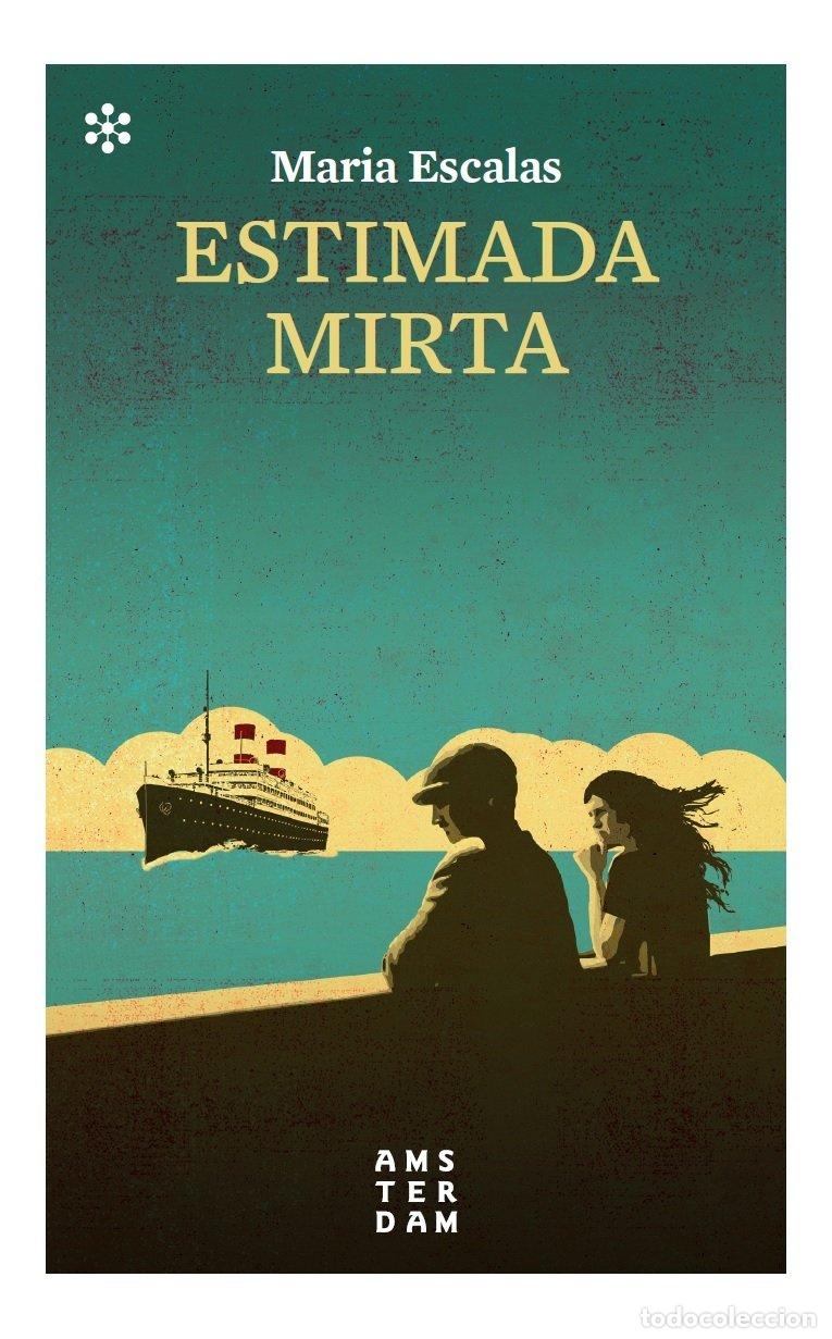 Libros de segunda mano: Estimada Mirta - Maria Escalas - &Agrave;msterdam - Novel&middot;la