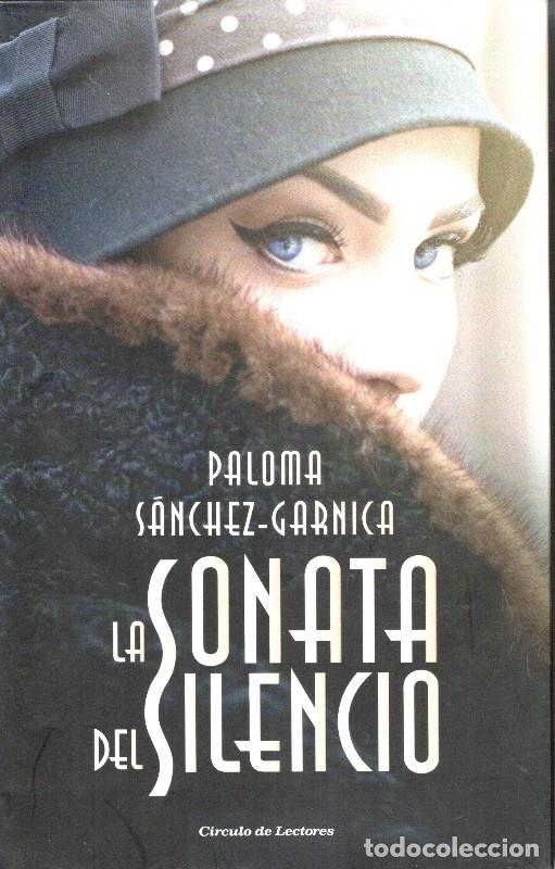 Libros de segunda mano: La Sonata del Silencio - Paloma S&aacute;nchez-Garnica - C&iacute;rculo de Lectores