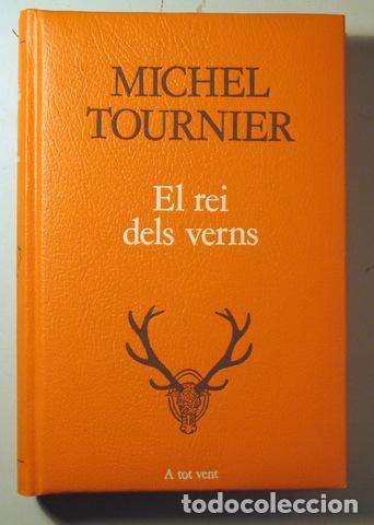 Libri di seconda mano: TOURNIER, Michel - EL REI DELS VERNS - Barcelona 1990 - 1a edici&oacute; en catal&agrave;