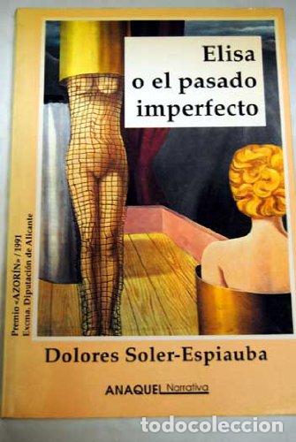Libros de segunda mano: ELISA O EL PASADO IMPERFECTO (ANAQUEL NARRATIVA)