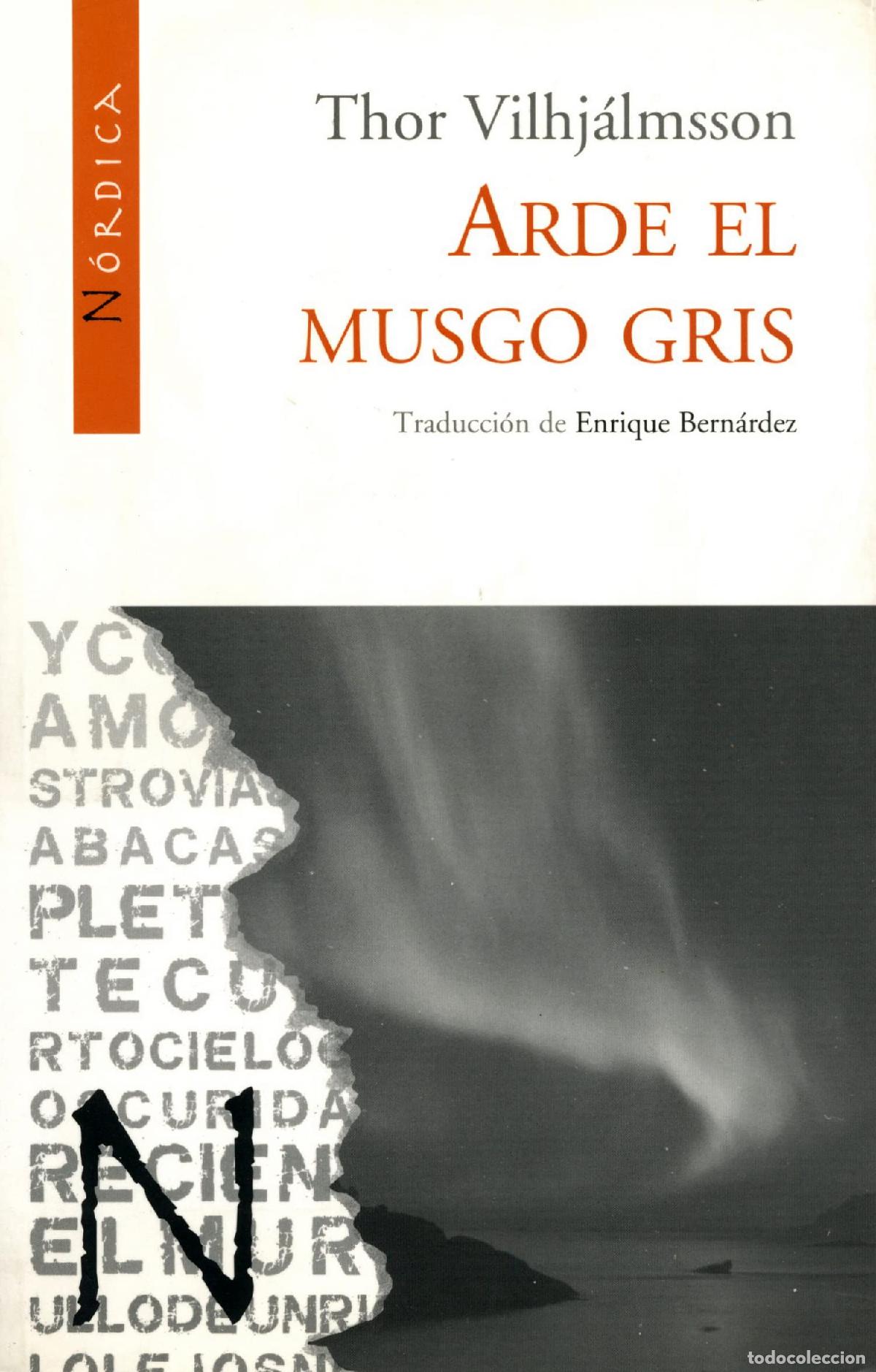 Libros de segunda mano: Arde El Musgo Gris - Vilhj&aacute;lmsson, Thor