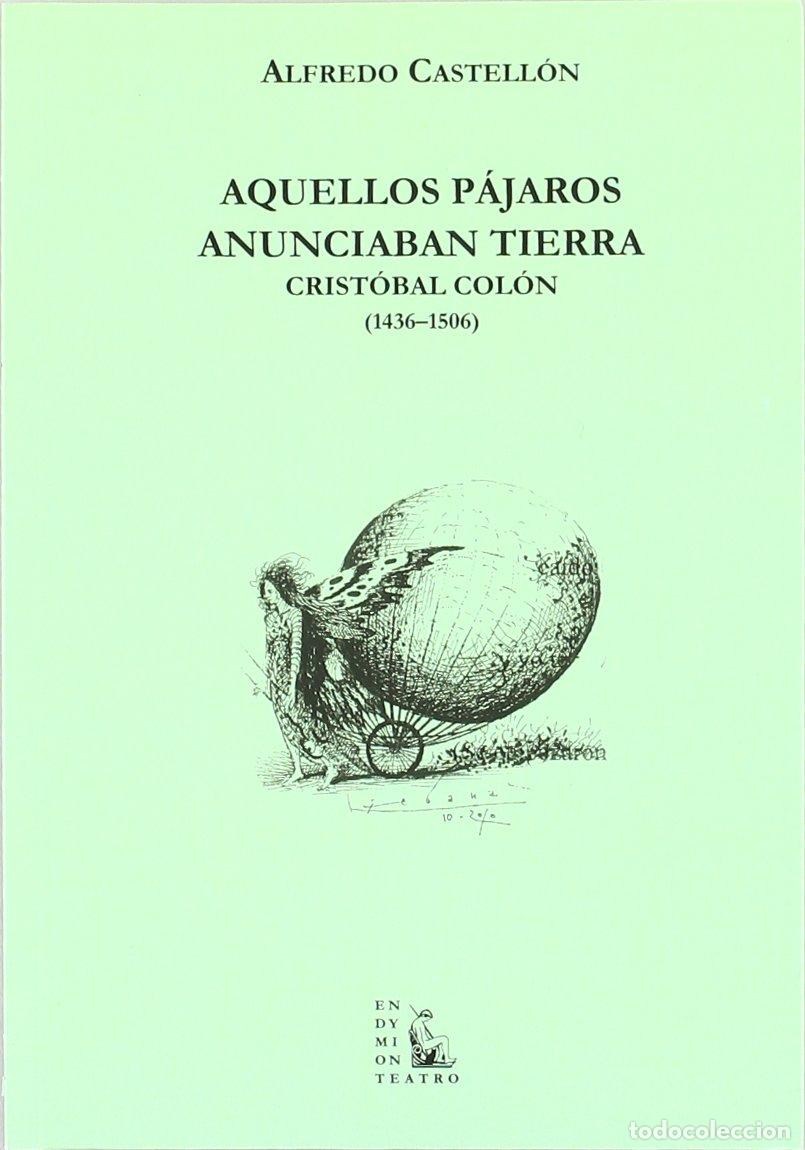 Livres d'occasion: Aquellos p&aacute;jaros anunciaban tierra : Cristobal Col&oacute;n, 1436-1506