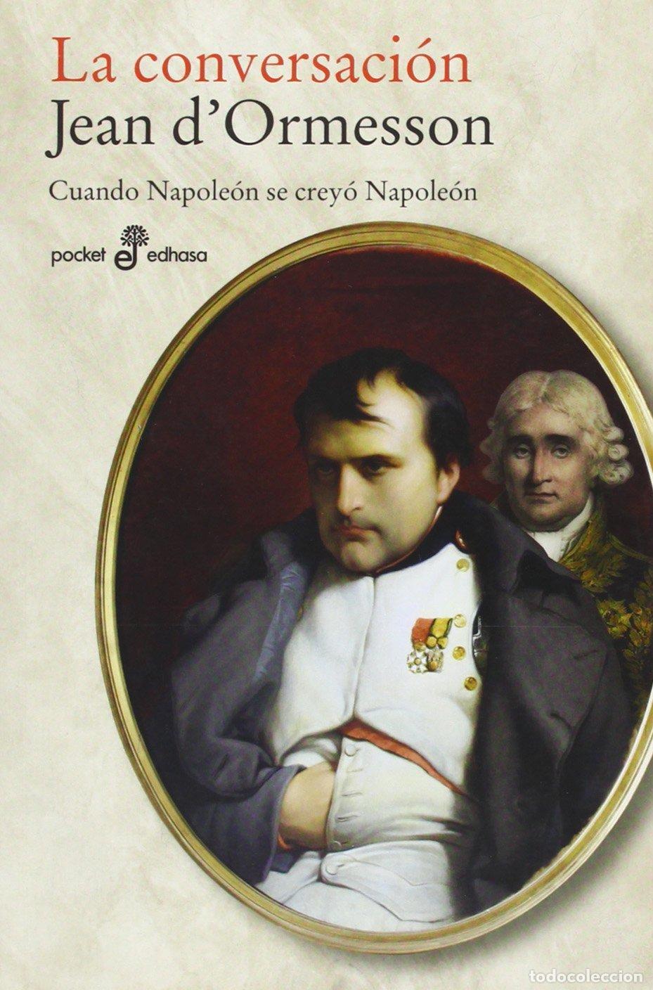 Libros de segunda mano: La Conversacion: cuando Napole&oacute;n se crey&oacute; Napole&oacute;n