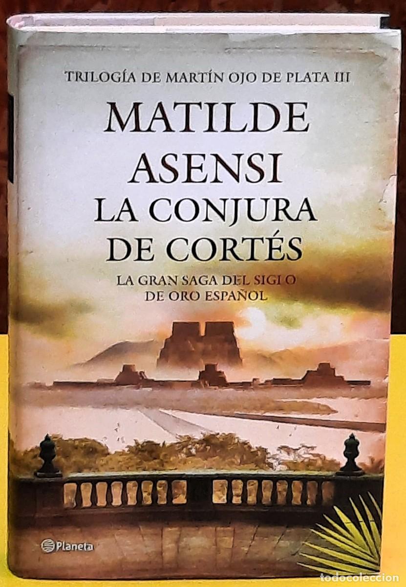 Libros de segunda mano: LA CONJURA DE CORT&Eacute;S (Trilog&iacute;a de Mart&iacute;n ojo de Plata 3). Editorial, Planeta. 1&ordf;. edici&oacute;n 2012