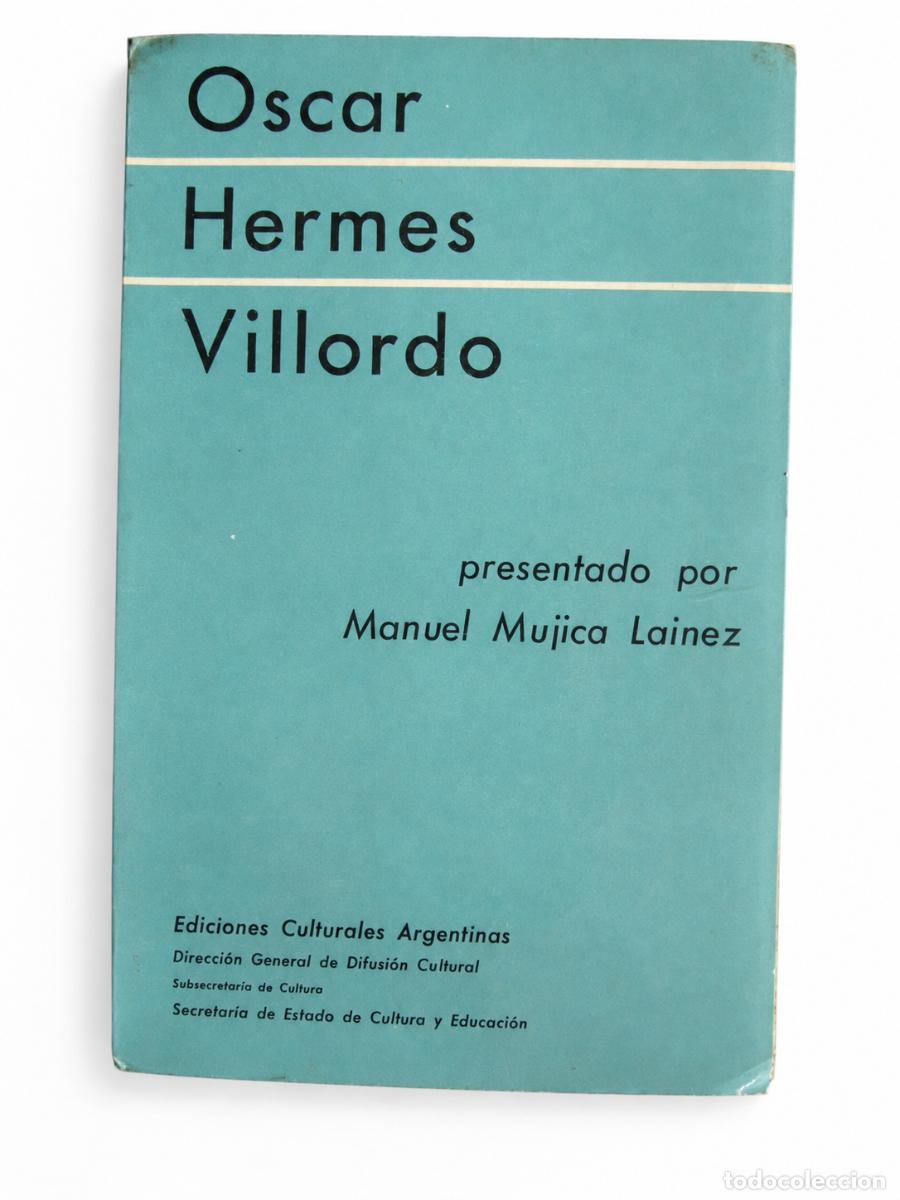 Libros de segunda mano: OSCAR HERMES VILLORDO &ndash; PRESENTADO POR MANUEL MUJICA LAINEZ &ndash; EDICIONES CULTURALES ARGENTINAS &ndash; LM