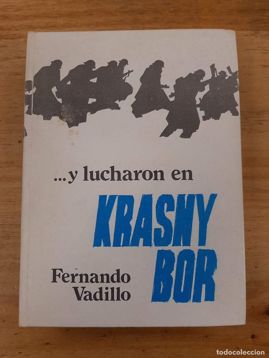 Libros de segunda mano: Y lucharon en Krasny Bor - Fernando Vadillo - Ediciones Marte, 1975