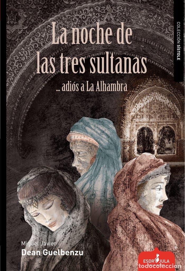 Libros de segunda mano: La noche de las tres sultanas: Adi&oacute;s a la Alhambra: 38 (S&iacute;stole)
