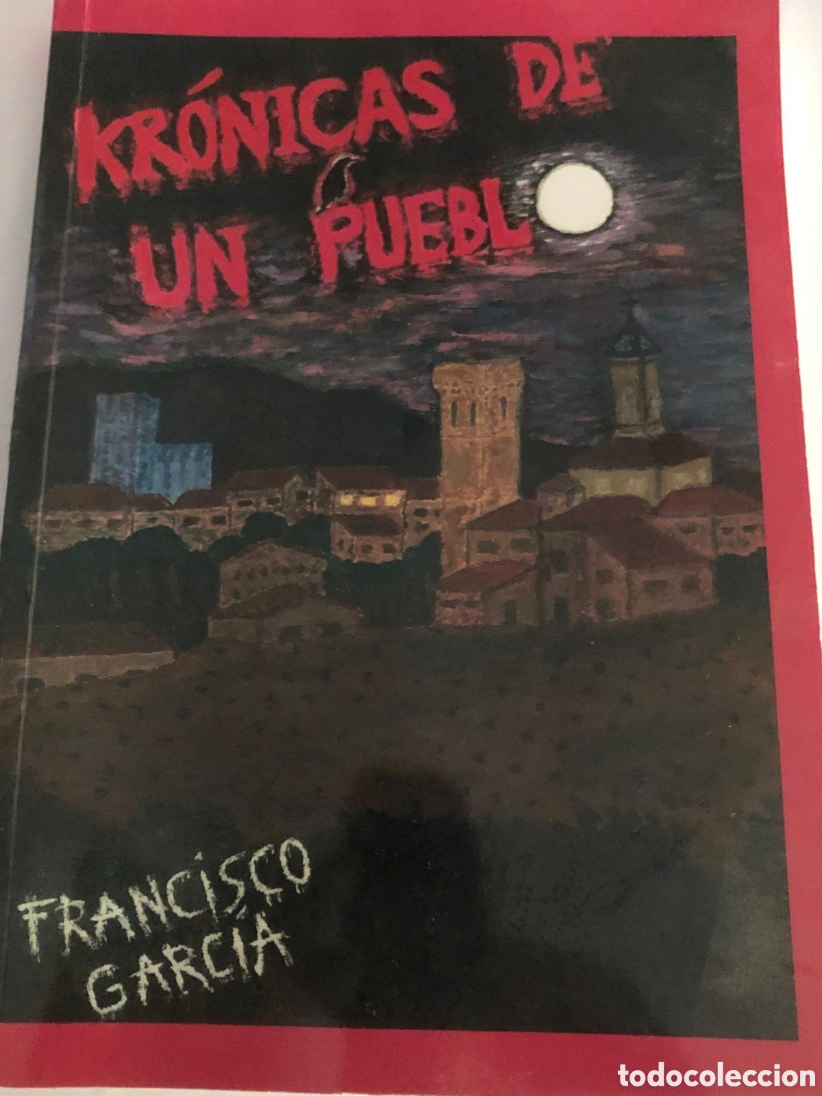 Libros de segunda mano: Kr&oacute;nicas de un pueblo - Francisco Garc&iacute;a