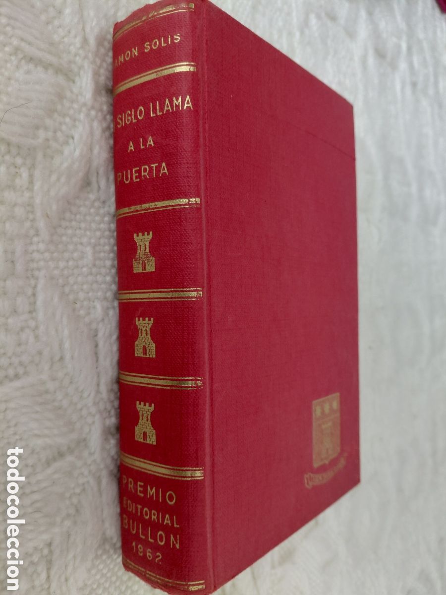 Libros de segunda mano: Un siglo llama a la puerta. Ram&oacute;n Sol&iacute;s (C&aacute;diz) Bullon 1963 In 8 tela editorial estampada 637 pp. No
