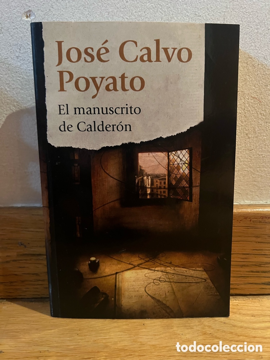 Libros de segunda mano: Jos&eacute; Calvo Poyato El manuscrito de Calder&oacute;n