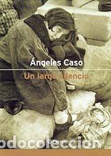 Libros de segunda mano: Un Largo Silencio - Caso, Angela