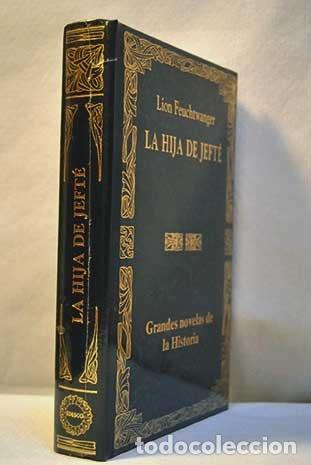 Libros de segunda mano: GRANDES NOVELAS DE LA HISTORIA. LA HIJA DE JEFT&Eacute;