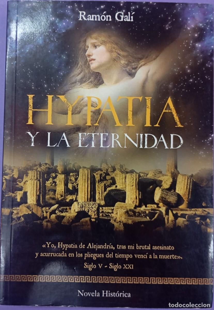 Libros de segunda mano: Hypatia y la Eternidad - Ram&oacute;n Gal&iacute;