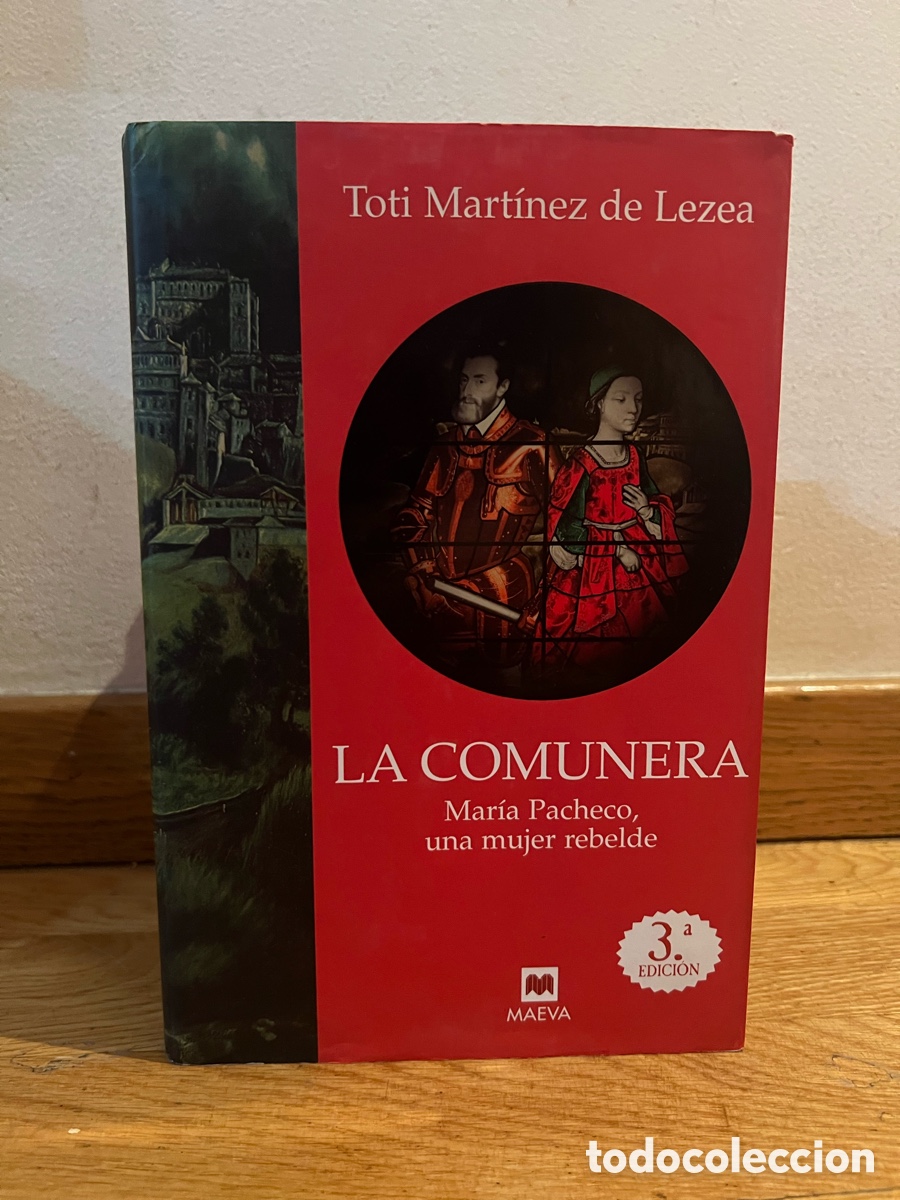 Libros de segunda mano: Toti Mart&iacute;nez de Lezea LA COMUNERA Mar&iacute;a Pacheco, una mujer rebelde