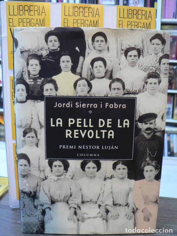 Libros de segunda mano: La Pell de la Revolta - Sierra I Fabra, Jordi - Columna Cat - Cl&agrave;ssica