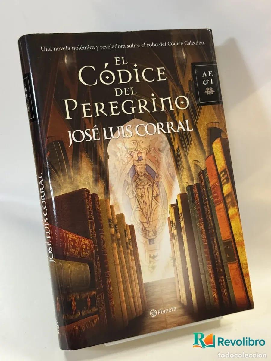 Libros de segunda mano: El C&oacute;dice del Peregrino - Jos&eacute; Luis Corral