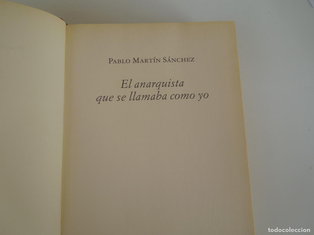 Libros de segunda mano: EL ANARQUISTA QUE SE LLAMABA COMO YO - PABLO MARTIN SANCHEZ - 2012 CIRCULO DE LECTORES TAPAS DURAS