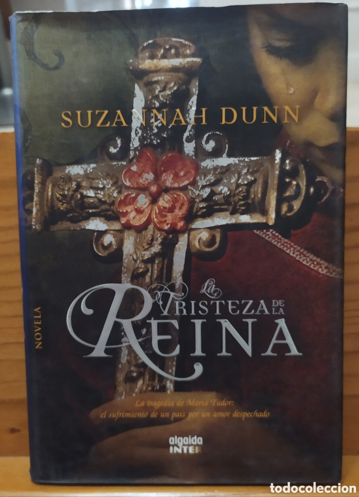 Libros de segunda mano: La tristeza de la Reina de Suzannah Dunn - Algaida Editores 2009