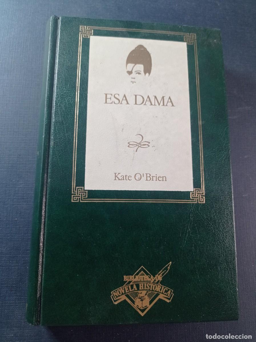 Libros de segunda mano: ESA DAMA. LA PRINCESA DE &Eacute;BOLI. KATE O&rsquo;BRIEN. Traduce MAR&Iacute;A JOS&Eacute; RODELLAR. ORBIS, 1988 +++