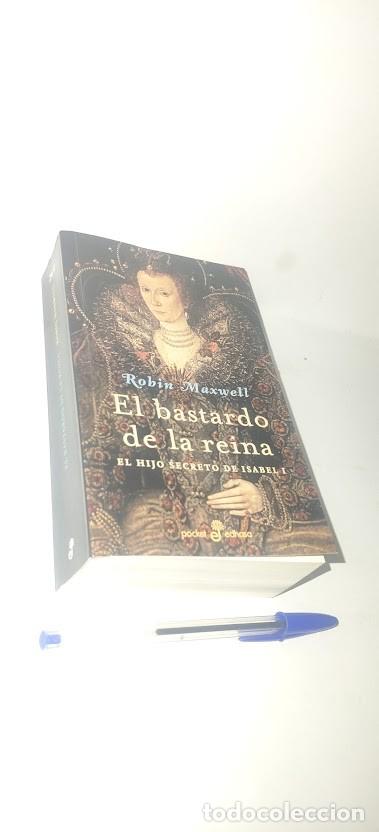 Libros de segunda mano: El bastardo de la reina - El hijo secreto de Isabel I - Robin Maxwell - Pocket Edhasa 2007