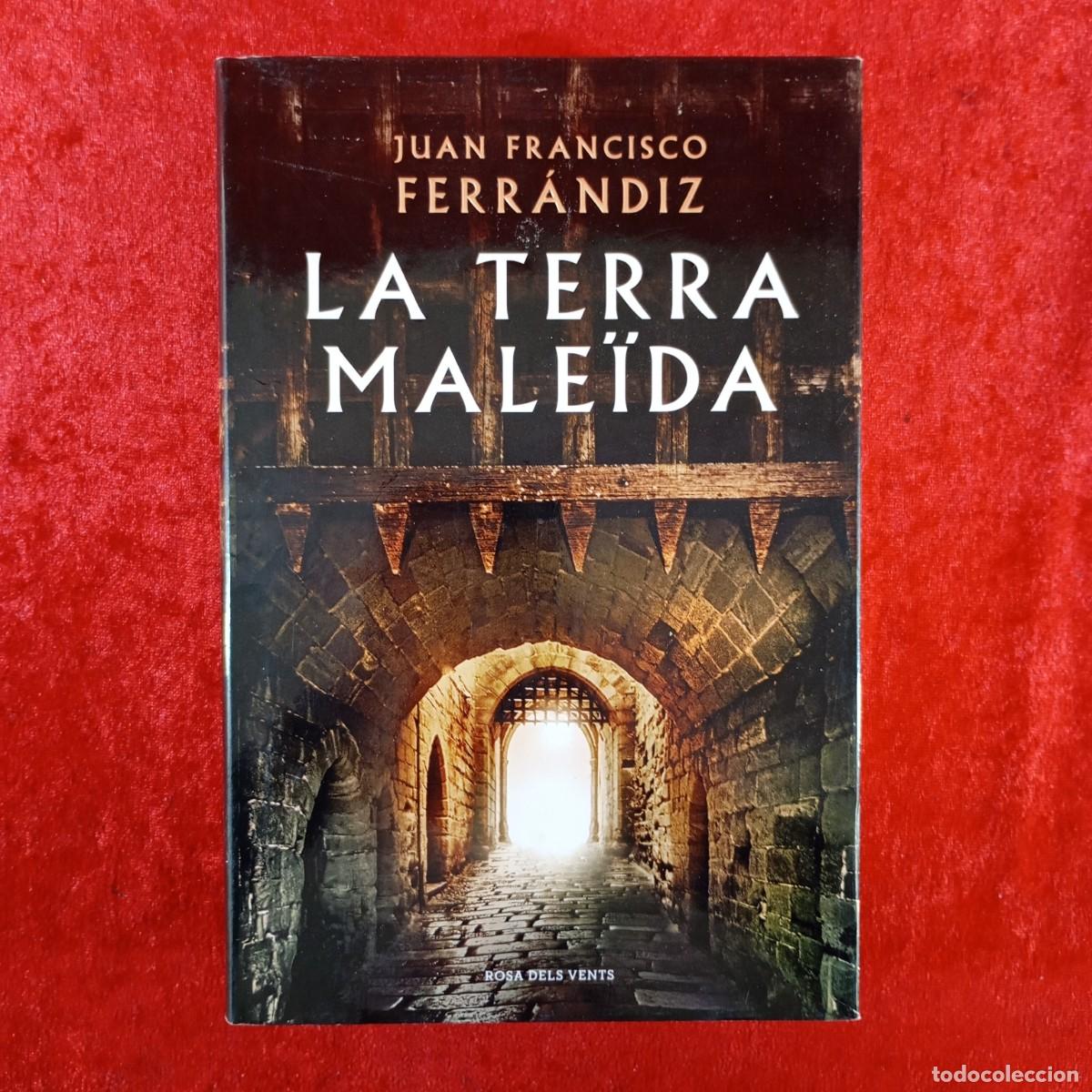 Libros de segunda mano: LA TERRA MALE&Iuml;DA - JUAN FRANCISCO FERR&Aacute;NDIZ - ROSA DELS VENTS - 2018 / 1967