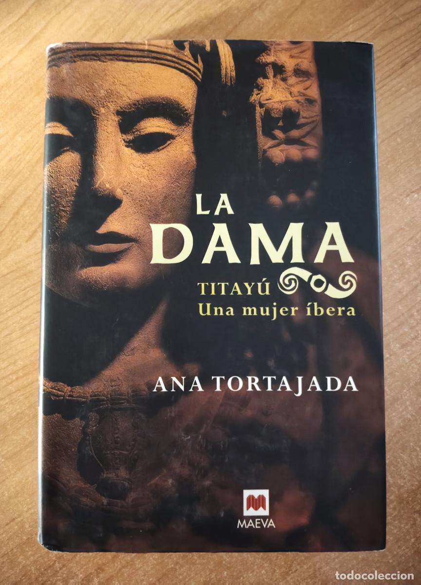 Libros de segunda mano: La Dama Titay&uacute;. Una mujer &iacute;bera - Ana Tortajada - Maeva Ediciones, 2006