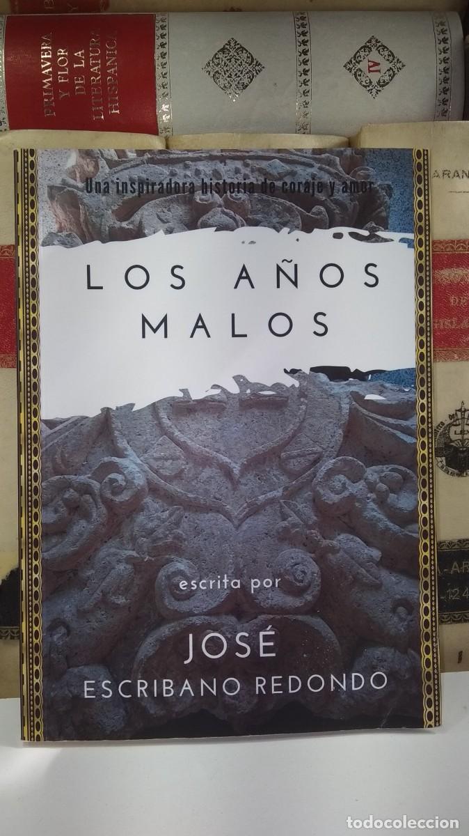 Libri di seconda mano: LOS A&Ntilde;OS MALOS. Jos&eacute; Escribano Redondo. Circulo Rojo Editorial, 2023.