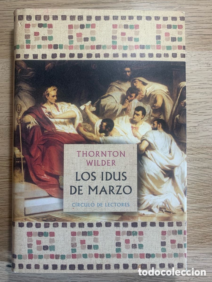 Libros de segunda mano: Los idus de marzo. Thornton Wilder