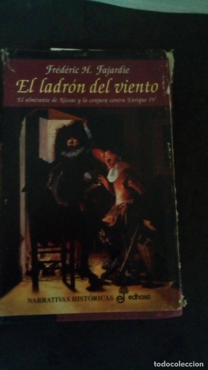 Libros de segunda mano: FR&Eacute;D&Eacute;RIC H. FAJARDIE, EL LADR&Oacute;N DEL VIENTO &middot;EDHASA,2005&middot;T DURA C SOBRE &middot;23x15&middot; 756P&aacute;g