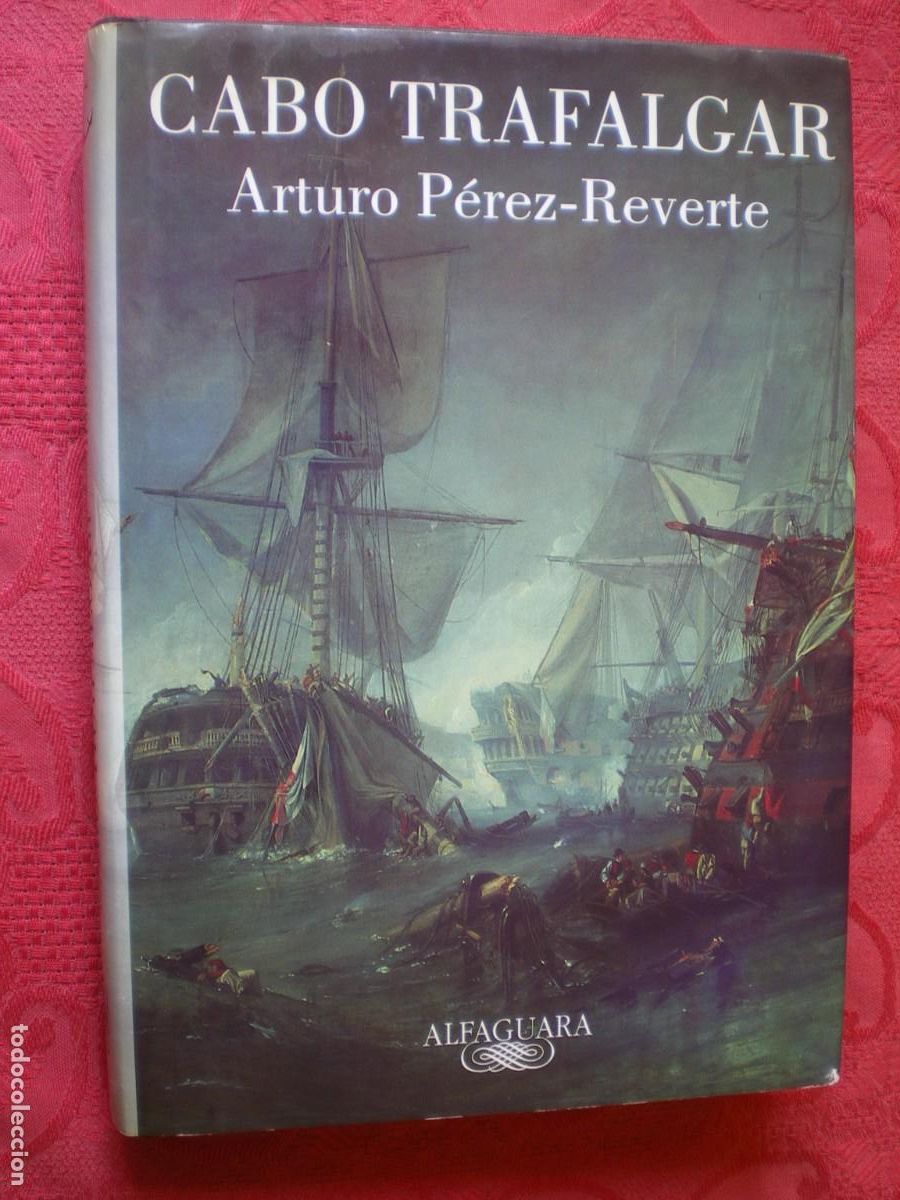 Libros de segunda mano: CABO TRAFALGAR. ARTURO P&Eacute;REZ-REVERTE. ALFAGUARA.