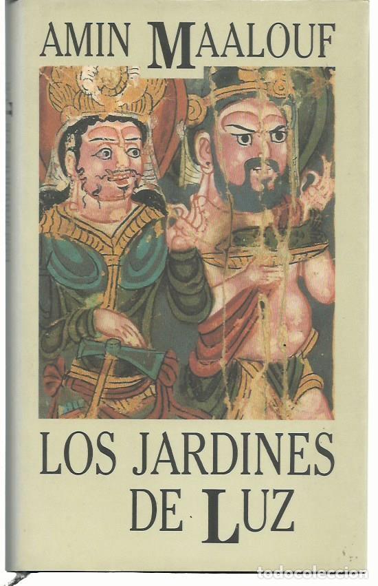 Libros de segunda mano: Amin MAALOUF : Los jardines de la luz. (Traducci&oacute;n de M&ordf; Concepci&oacute;n Garc&iacute;a-Lomas. 1994)