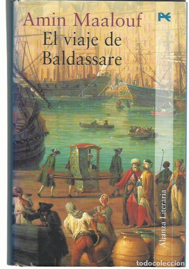 Libros de segunda mano: Amin MAALOUF : El viaje de Baldassare. (Traducci&oacute;n de Santiago Mart&iacute;n Berm&uacute;dez. Alianza Ed., 2000)