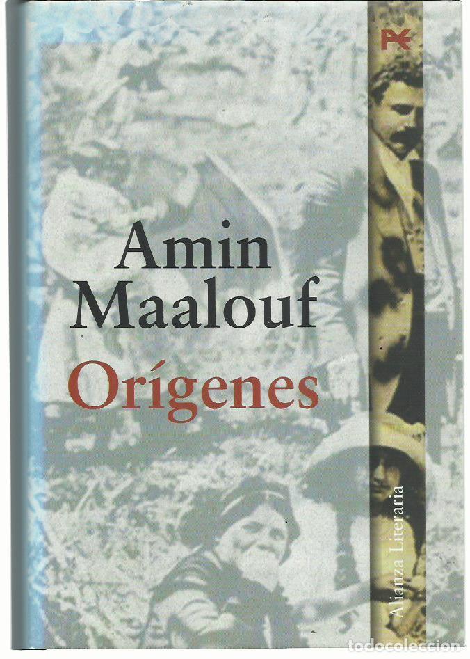 Libros de segunda mano: Amin MAALOUF : Or&iacute;genes. (Traducci&oacute;n de M&ordf; Teresa Gallego Urrutia. Alianza Ed., 2004)