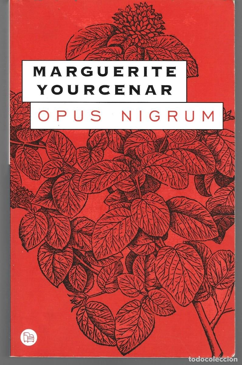 Libros de segunda mano: Marguerite YOURCENAR : Opus Nigrum. (Traducci&oacute;n de Emma Calatayud. Punto de lectura, 2003)