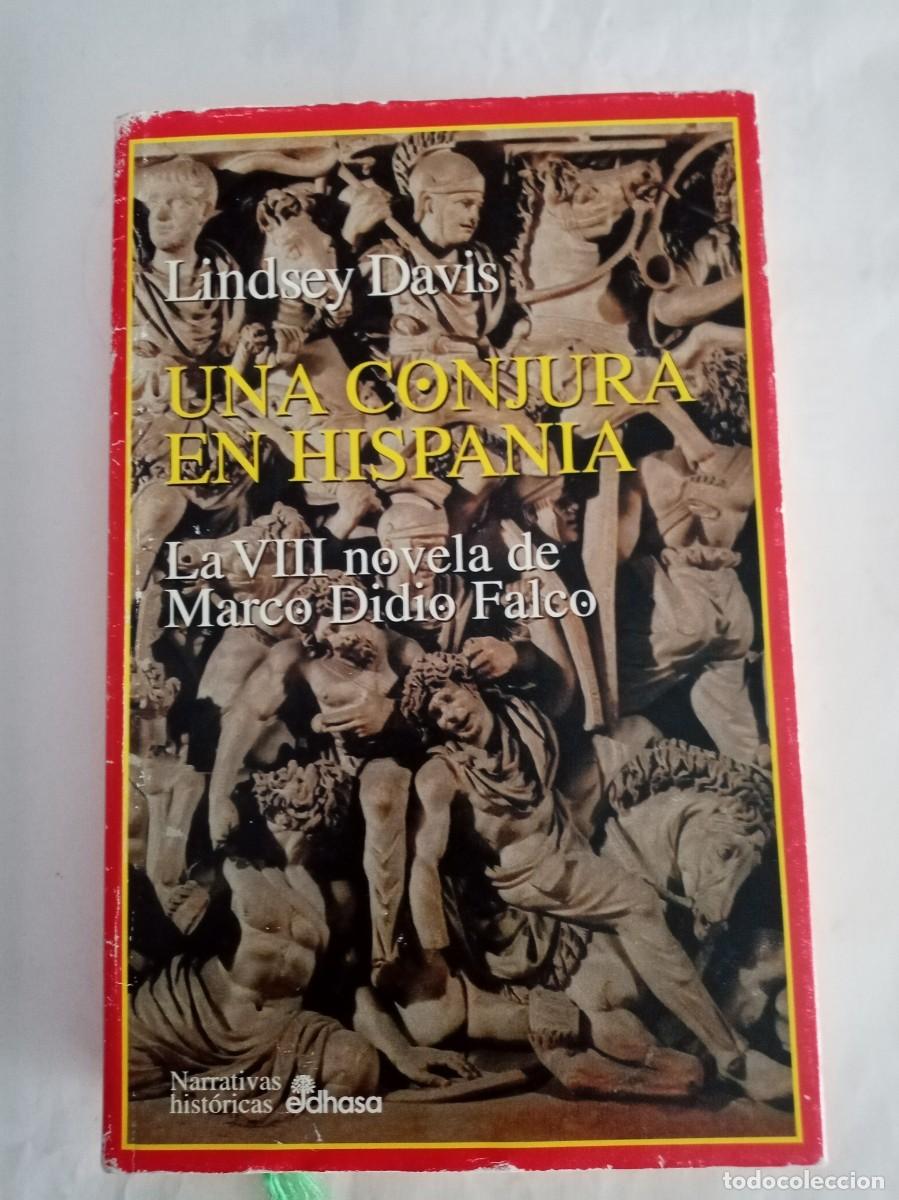 Libros de segunda mano: UNA CONJURA EN HISPANIA. Lindsey Davis ( EDHASA )