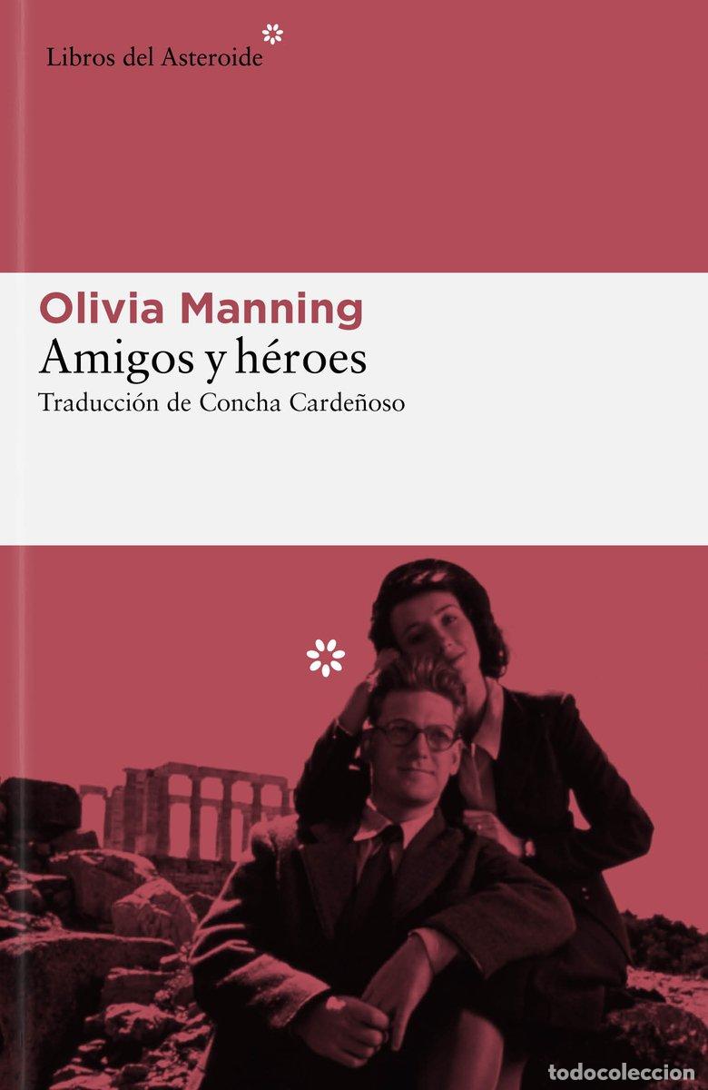 Libros de segunda mano: Amigos y H&eacute;roes - Olivia Manning - Libros del Asteroide - N&ordm; 295