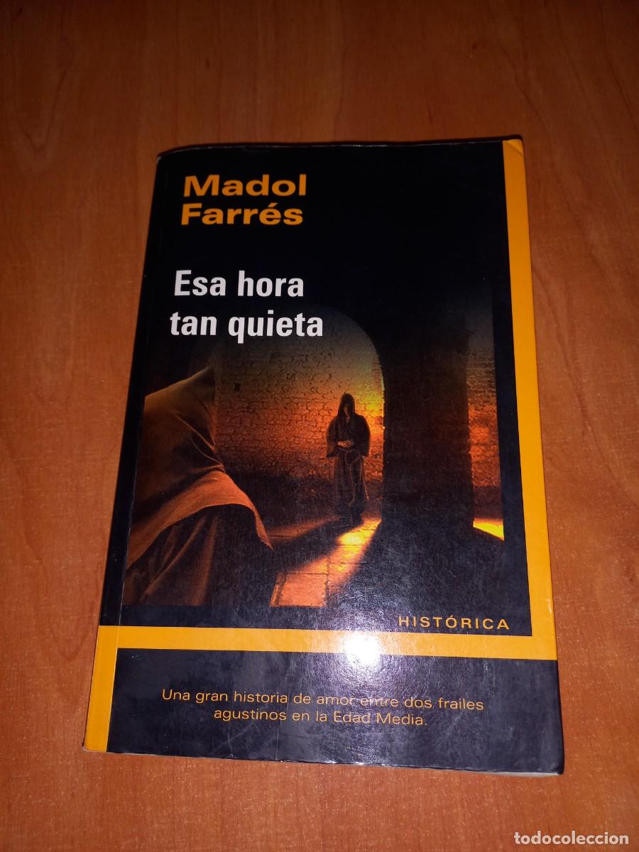 Libros de segunda mano: ESA HORA TAN QUIETA - MADOL FARRES