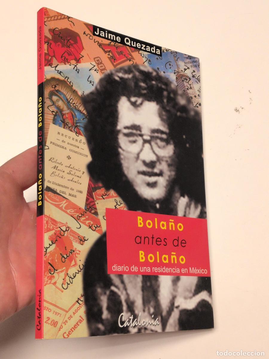 Libros de segunda mano: BOLA&Ntilde;O ANTES DE BOLA&Ntilde;O - Quezada, Jaime