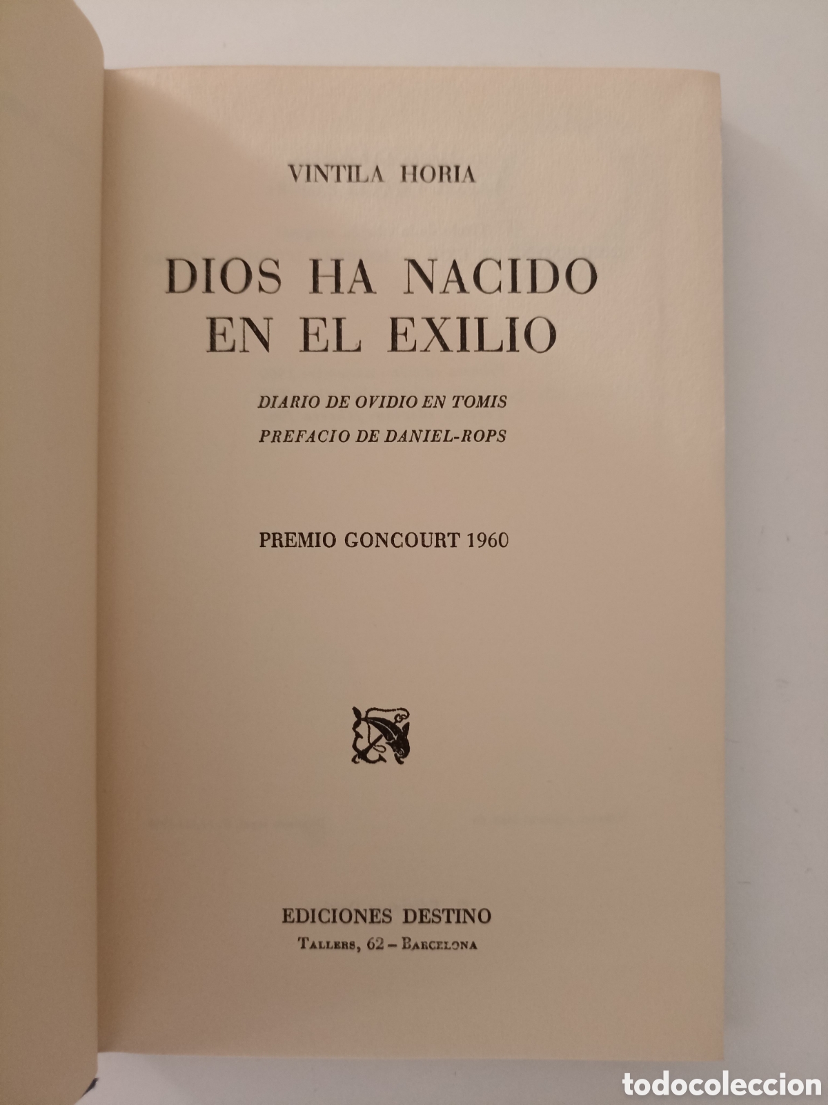 Libros de segunda mano: Vintila Horia - Dios ha nacido en el exilio (Destino, Ancora y Delf&iacute;n, 1961) Premio Goncourt 1960