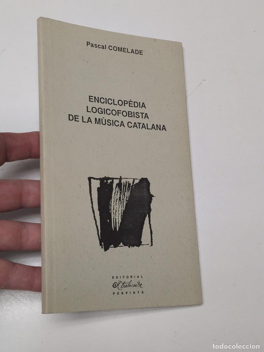 Libros de segunda mano: Enciclop&egrave;dia logicofobista de la m&uacute;sica catalana - Comelade, Pascal