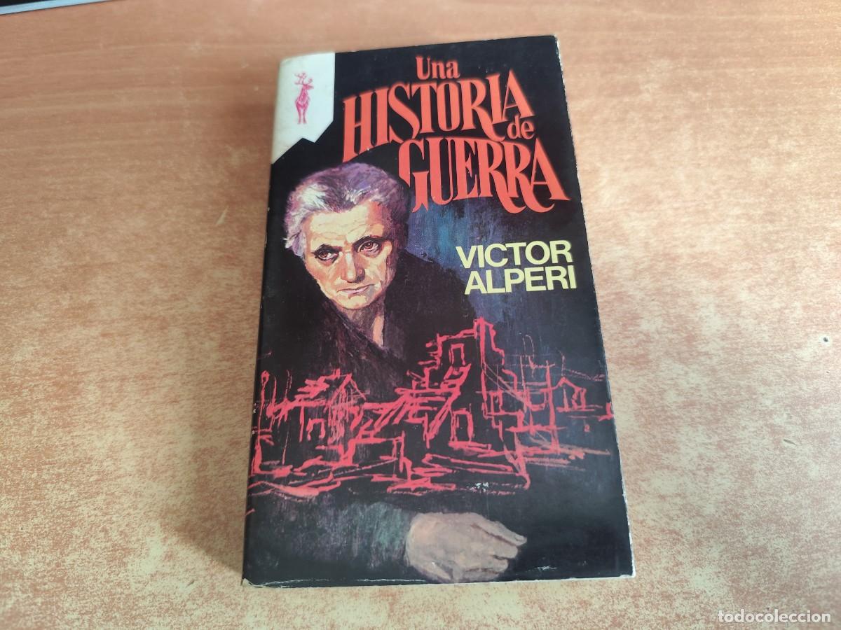 Libros de segunda mano: Una Historia de Guerra Victor Alperi Ediciones Plaza Jan&eacute;s 1978 Colecci&oacute;n Reno