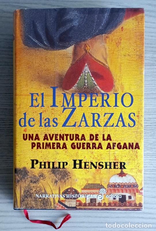 Libros de segunda mano: EL IMPERIO DE LAS ZARZAS - UNA AVENTURA DE LA PRIMERA GUERRA AFGANA - PHILIP HENSHER