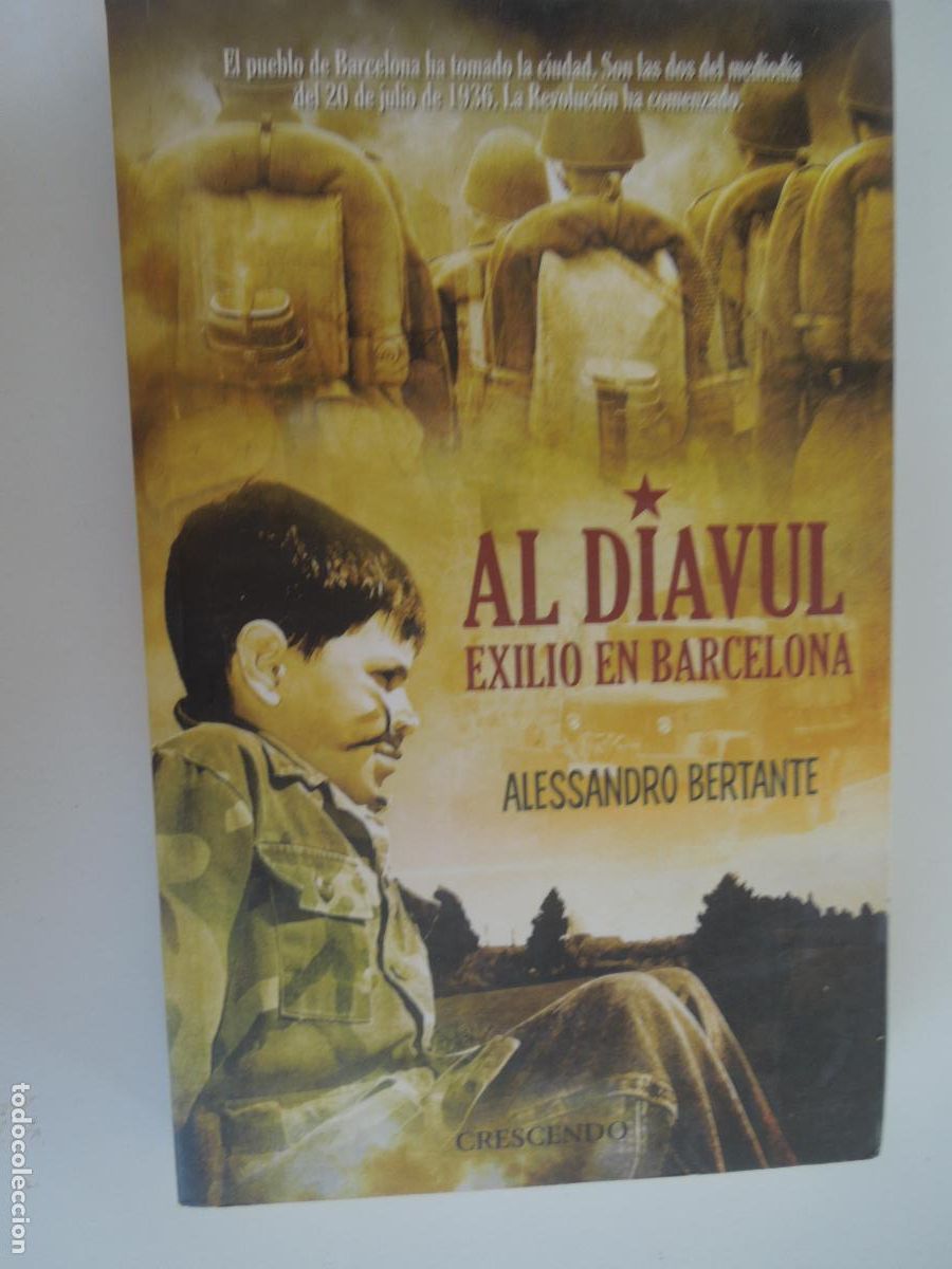 Libros de segunda mano: AL DIAVUL - EXILIO EN BARCELONA - ALESSANDRO BERTANTE - CRESCENDO 1&ordf; EDC 2009