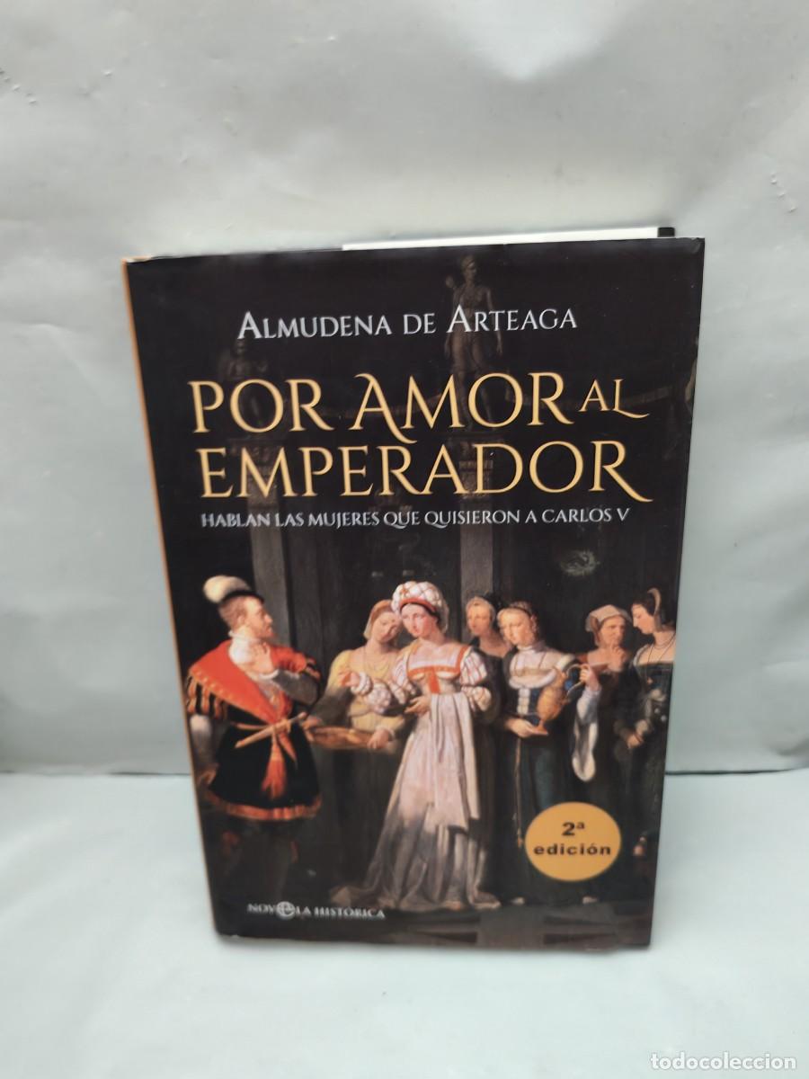 Second hand books: POR AMOR AL EMPERADOR: Hablan las mujeres que quisieron a Carlos V (tapa dura)