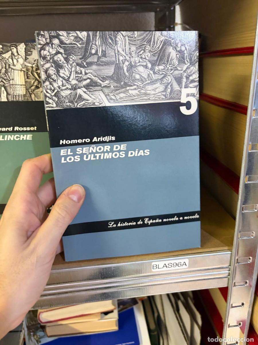 Libros de segunda mano: BLAS96A Homero Aridjis, El se&ntilde;or de los &uacute;ltimos d&iacute;as. La historia de Espa&ntilde;a novela a novela.