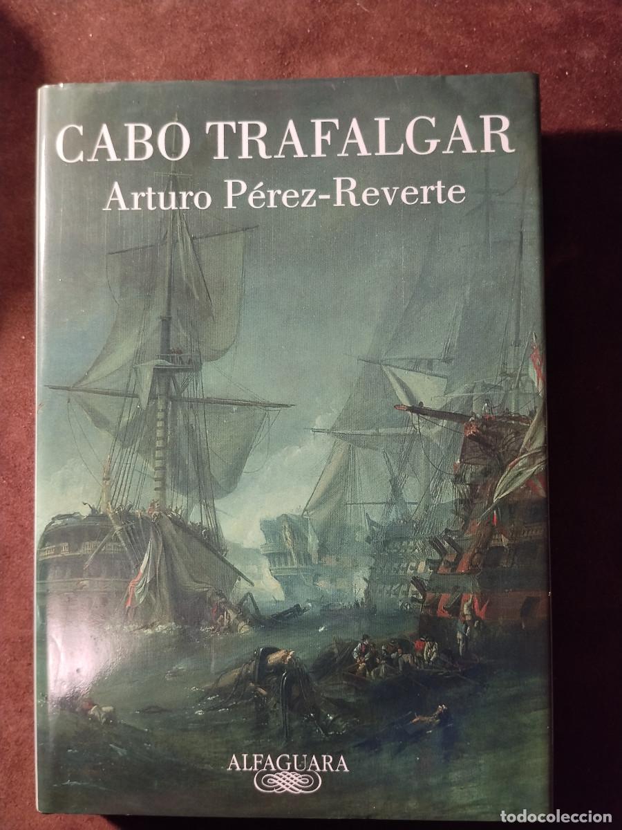 Libros de segunda mano: Cabo Trafalgar &ndash; Arturo P&eacute;rez‑Reverte &ndash; Alfaguara