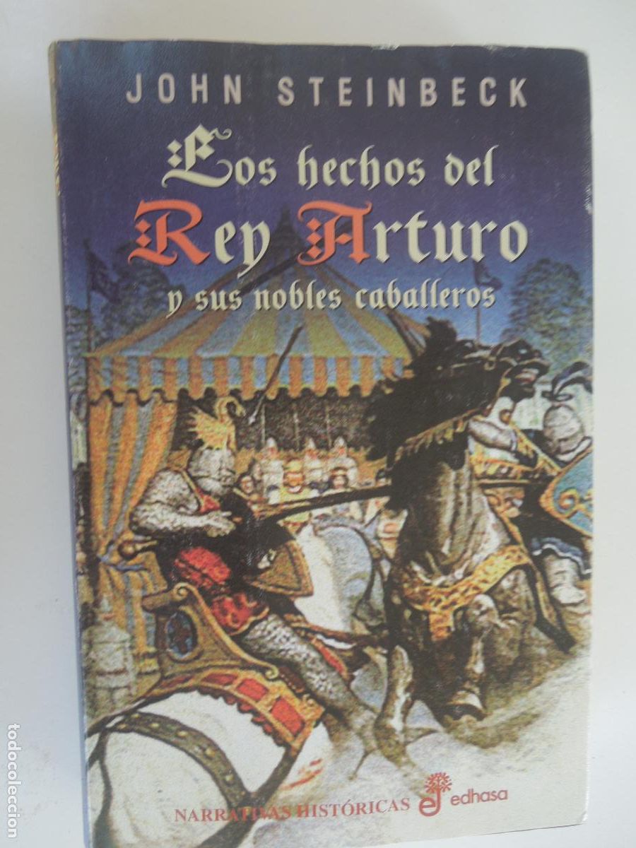 Libros de segunda mano: LOS HECHOS DEL REY ARTURO Y SUS NOBLES CABALLEROS - JOHN STEINBECK - EDHASA - 2003